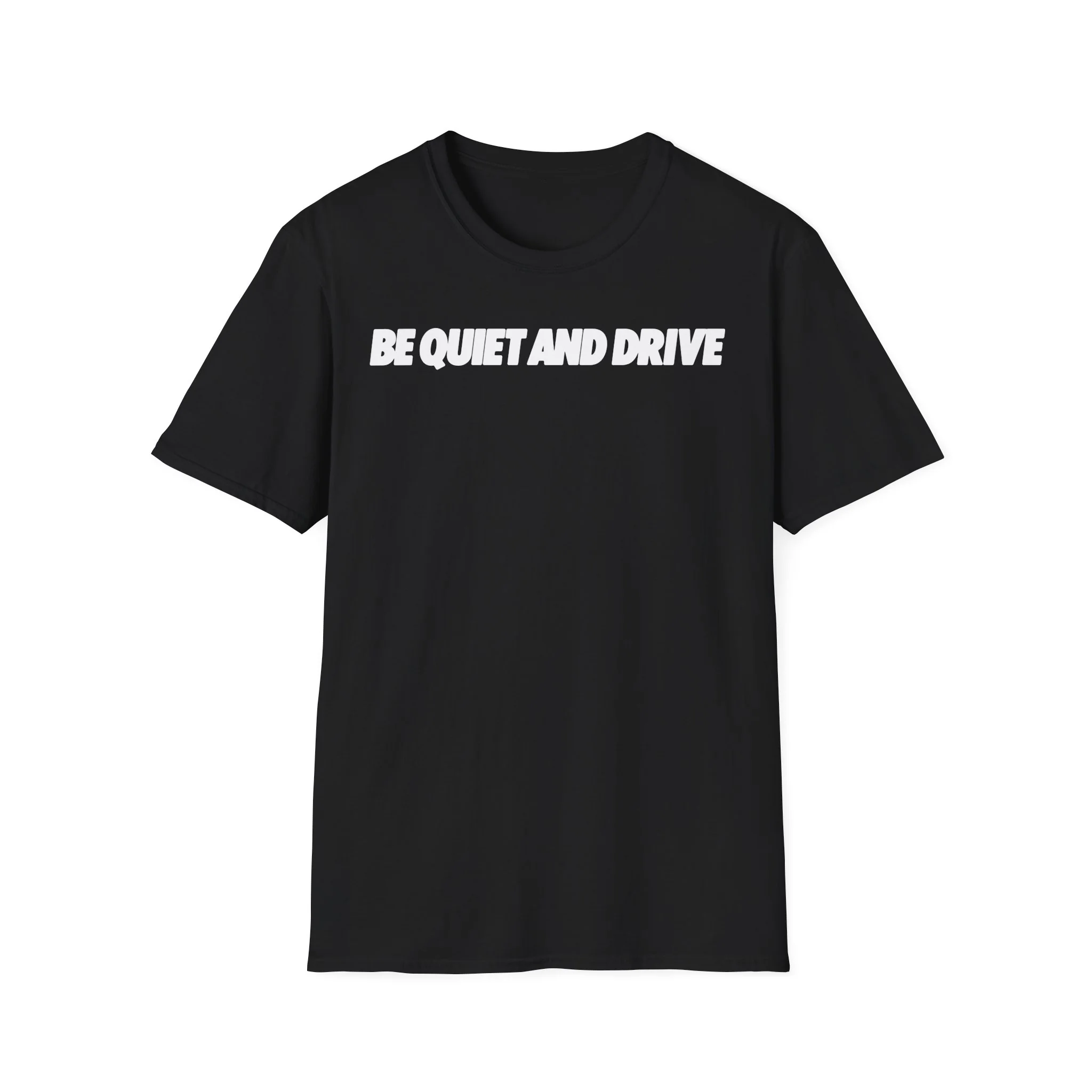 Be Quiet and Drive Tee